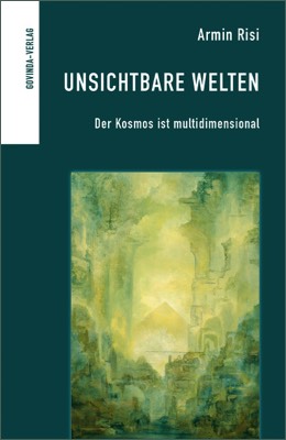 Unsichtbare Welten – Der Kosmos ist multidimensional